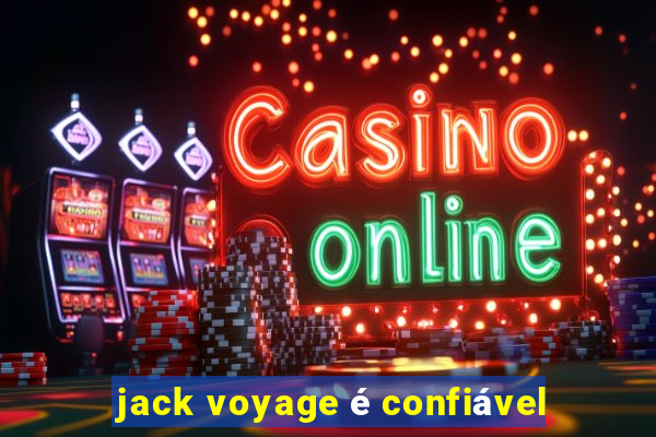 jack voyage é confiável